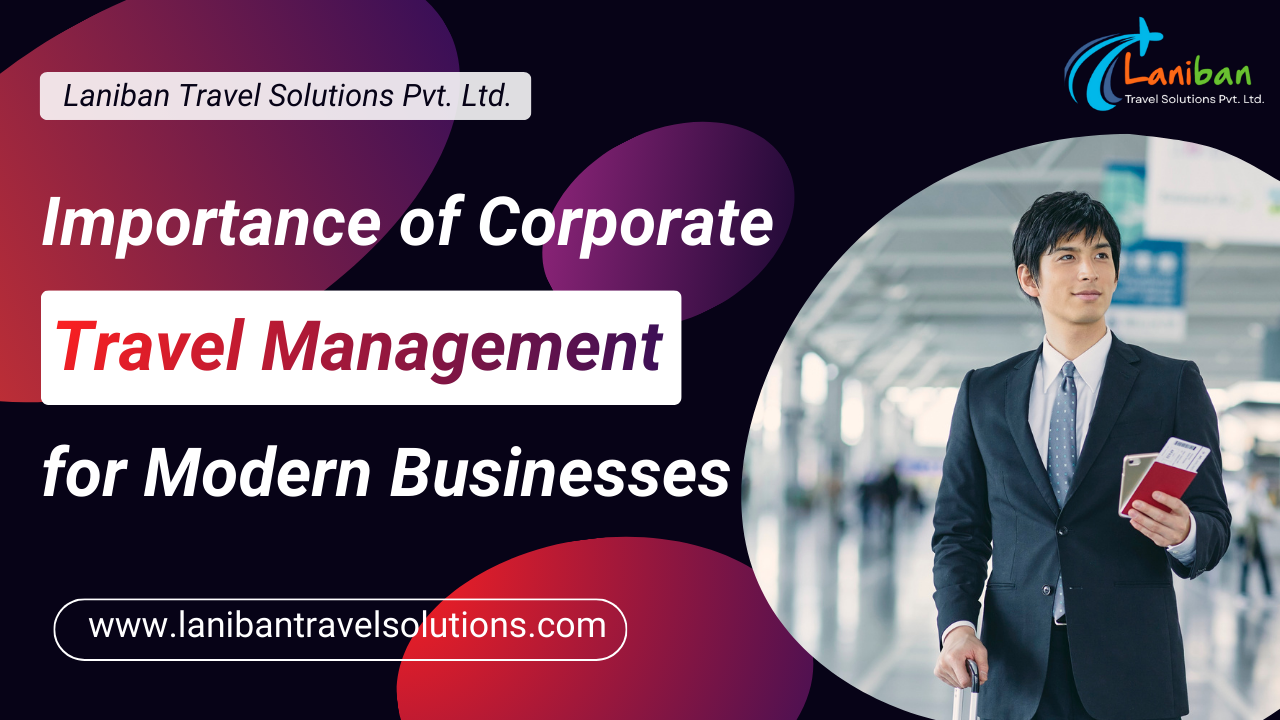 Why Corporate Travel Management Matters for Modern Businesses